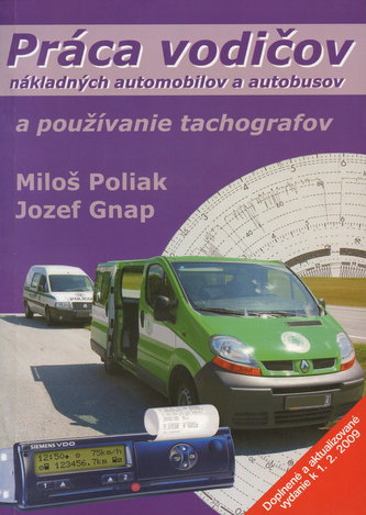 Práca vodičov nákladných automobilov a autobusov a používanie tachografov Práca vodičov nákladných automobilov a autobusov a používanie tachografov