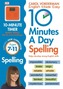 10 Minutes A Day Spelling Ages 7-11 Key Stage 2
