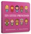 Ten Little Princesses Board Book