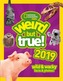 Weird But True! 2019