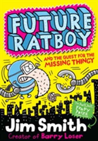 Future Ratboy and the Quest for the Missing Thingy