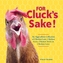 For Cluck's Sake!