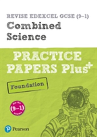 REVISE Edexcel GCSE (9-1) Combined Science Foundation Practice Papers Plus