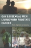 Gay and Bisexual Men Living with Prostate Cancer - From Diagnosis to Recovery