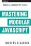 Mastering Modular JavaScript