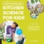 Little Learning Labs: Kitchen Science for Kids, abridged paperback edition