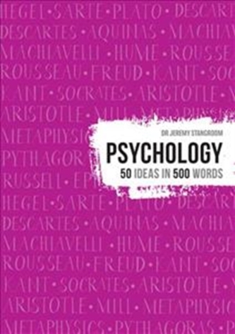 Psychology: 50 ideas in 500 words