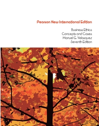 Business Ethics: Pearson New International Edition