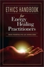 Ethics Handbook for Energy Healing Practitioners