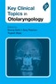 Key Clinical Topics in Otolaryngology