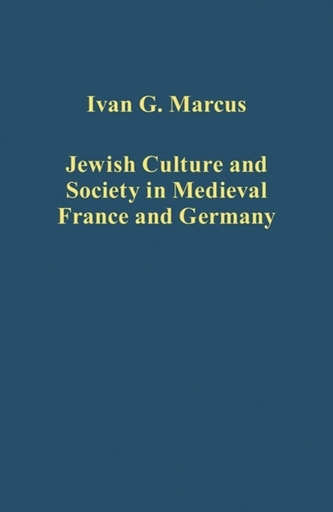 Jewish Culture and Society in Medieval France and Germany