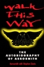 Walk This Way: The Autobiography Of Aerosmith