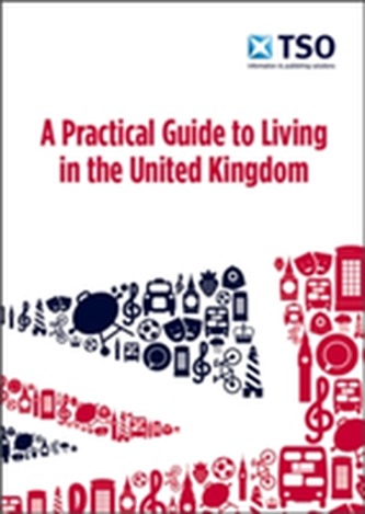 A practical guide to living in the United Kingdom