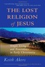 The Lost Religion of Jesus