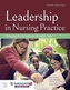 Leadership In Nursing Practice