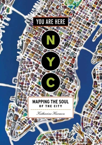 You are Here NYC Mapping the Soul of the City