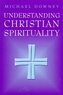 Understanding Christian Spirituality