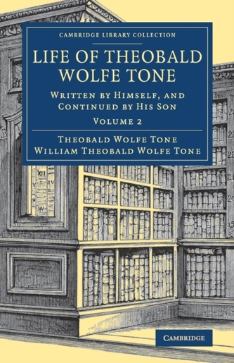 Life of Theobald Wolfe Tone 2 Volume Set Life of Theobald Wolfe Tone