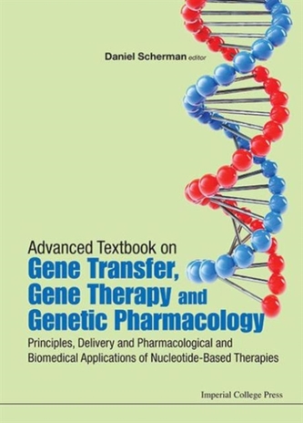 Advanced Textbook On Gene Transfer, Gene Therapy And Genetic Pharmacology: Principles, Delivery And Pharmacological And