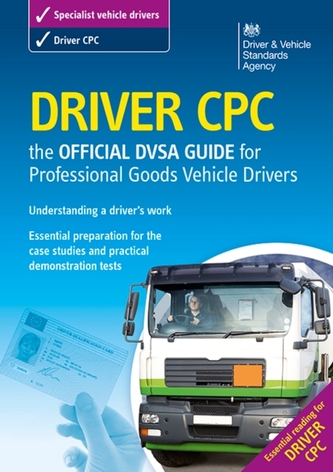 Driver CPC - the official DSA guide for professional goods vehicle drivers