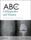 ABC of Orthopaedics and Trauma