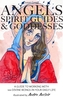 Angels, Spirit Guides & Goddesses