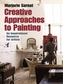 Creative Approaches to Painting: An Inspirational Resource for Artists