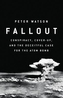 FALLOUT CONSPIRACY COVERUP & THE MAKING