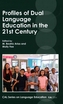Profiles of Dual Language Education in the 21st Century