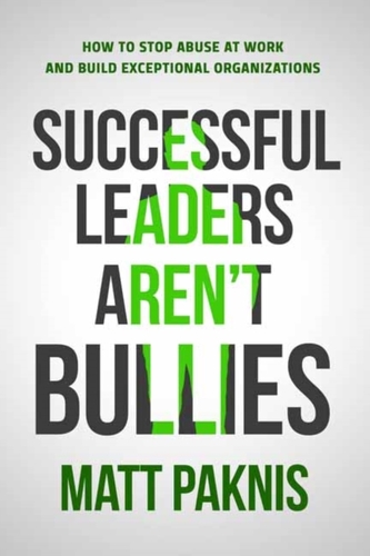 Successful Leaders Aren't Bullies