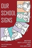 OUR SCHOOL SIGNS