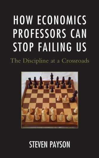 How Economics Professors Can Stop Failing Us