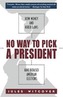 No Way to Pick A President