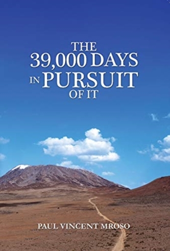 39000 DAYS IN PURSUIT OF IT 39000 DAYS IN PURSUIT OF IT