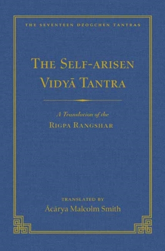 Self-Arisen Vidya Tantra (Volume 1), The and The Self-Liberated Vidya Tantra (Volume 2)