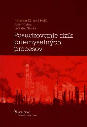 Posudzovanie rizík priemyselných procesov Posudzovanie rizík priemyselných procesov