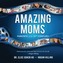 Amazing Moms