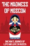 The Madness of Moscow