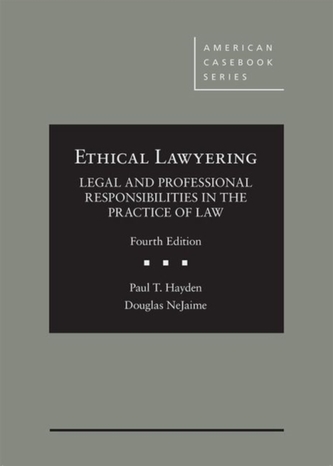 Ethical Lawyering: Legal and Professional Responsibilities in the Practice of Law