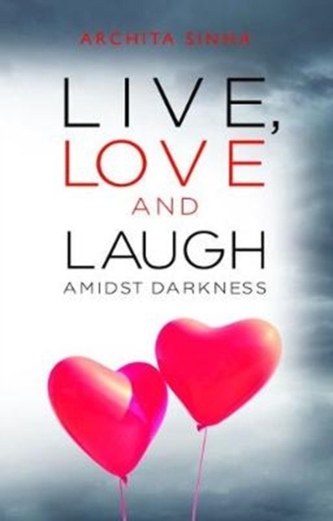 Live, Love and Laugh Amidst Darkness