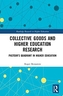 Collective Goods and Higher Education Research