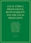 Legal Ethics, Professional Responsibility, and the Legal Profession