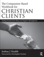 The Compassion-Based Workbook for Christian Clients