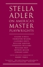 Stella Adler On America's Master Playwrights
