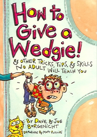 HOW TO GIVE A WEDGIE