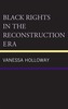 Black Rights in the Reconstruction Era