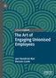The Art of Engaging Unionised Employees