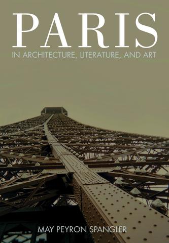Paris in Architecture, Literature, and Art