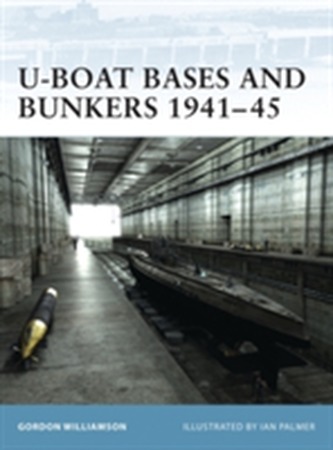U-boat Bases and Bunkers 1940-45