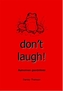 Don't Laugh!